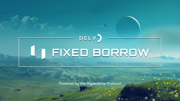 Introducing DELV Fixed Borrow: Taking the Chaos Out of DeFi Borrowing